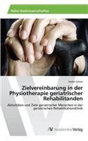 Zielvereinbarung in der Physiotherapie geriatrischer Rehabilitanden