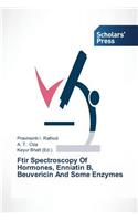 Ftir Spectroscopy Of Hormones, Enniatin B, Beuvericin And Some Enzymes