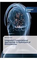 Integrated Computational Approaches in Hydrolysis of Biomolecules