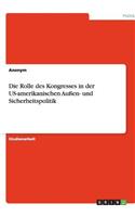 Die Rolle des Kongresses in der US-amerikanischen Außen- und Sicherheitspolitik