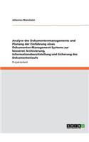 Analyse des Dokumentenmanagements und Planung der Einführung eines Dokumenten-Management-Systems: Zur besseren Archivierung, Informationsbereitstellung und Sicherung des Dokumentenlaufs