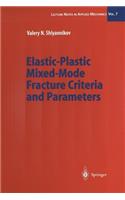 Elastic-Plastic Mixed-Mode Fracture Criteria and Parameters