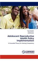 Adolescent Reproductive Health Policy Implementation