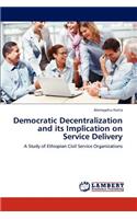 Democratic Decentralization and its Implication on Service Delivery