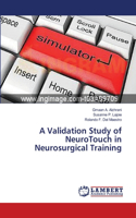 Validation Study of NeuroTouch in Neurosurgical Training