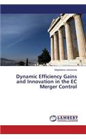 Dynamic Efficiency Gains and Innovation in the EC Merger Control