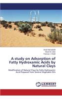 study on Adsorption of Fatty Hydroxamic Acids by Natural Clays