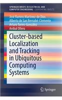 Cluster-based Localization and Tracking in Ubiquitous Computing Systems
