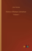 History of Roman Literarture: Volume 1