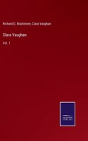Clara Vaughan: Vol. 1