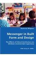 Messenger in Built Form and Design