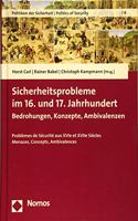 Sicherheitsprobleme Im 16. Und 17. Jahrhundert: Problemes de Securite Aux Xvie Et Xviie Siecles - Menaces, Concepts, Ambivalences