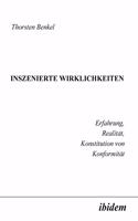 Inszenierte Wirklichkeiten. Erfahrung, Realität, Konstitution von Konformität