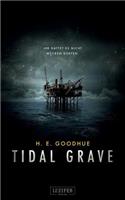 Tidal Grave - Ihr HÃ¤ttet Es Nicht Wecken DÃ¼rfen!: Horror-Thriller