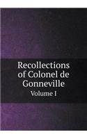 Recollections of Colonel de Gonneville Volume I
