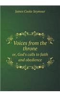 Voices from the throne or, God's calls to faith and obedience