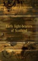 Early light-bearers of Scotland