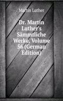 Dr. Martin Luther's Sammtliche Werke, Volume 56 (German Edition)