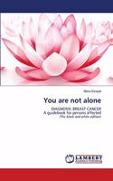 You are not alone