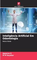 Inteligência Artificial Em Odontologia