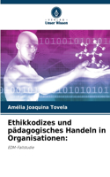Ethikkodizes und pädagogisches Handeln in Organisationen