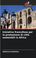 Iniziativa francofona per la promozione di città sostenibili in Africa