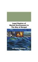 Legal Regime of Marine Environment in the Bay of Bengal
