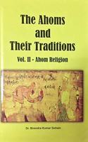 The Ahoms and Their Traditions - Ahom Religion (Vol.2)
