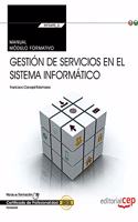 Manual. Gestion de servicios en el sistema informatico (Transversal: MF0490_3). Certificados de profesionalidad