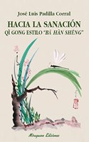 Hacia la sanacion. Qi gong estilo 