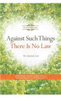 Against Such Things There Is No Law: The Fruit of the Spirit