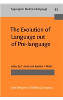 The  Evolution of Language out of Pre-language