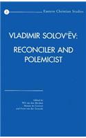 Vladimir Solov'ev: Reconciler and Polemicist