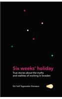 Six weeks' holiday