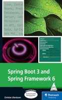 Spring Boot 3 and Spring Framework 6 - Develop Java Applications Easily and Efficiently with Spring and Spring Boot! (Grayscale Indian Edition)