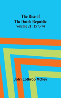 Rise of the Dutch Republic - Volume 21