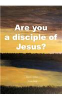 Are You a Disciple of Jesus?