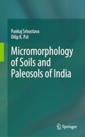 Micromorphology of Soils and Paleosols of India