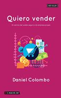 Quiero Vender: El Camino del Sueldo Seguro a la Empresa Propia