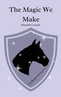 Magic We Make