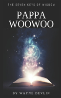 Pappa Woowoo and the Seven Keys of Wisdom
