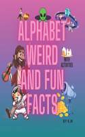 Alphabet Weird and Fun Facts