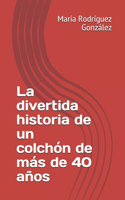 divertida historia de un colchón de más de 40 años