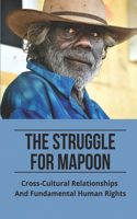 The Struggle For Mapoon: Cross-Cultural Relationships And Fundamental Human Rights: Mapoon Community Justice Group