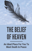 The Belief Of Heaven: An Ideal Place For You To Meet Death In Peace: Describe A Kaleidoscope