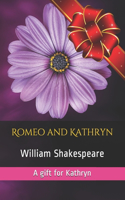 Romeo and Kathryn: A gift for Kathryn