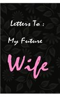Letters To My Future Wife