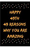 Happy 49th 49 Reasons Why You Are Amazing