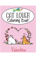 Valentine Cat Lover Coloring Book: Valentine's Day cat couples, heart doodles and fabulous felines. 30 Bold and quirky purrfect images for kids, teens and young adults to color.