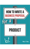 How To Write A Business Proposal For A Product